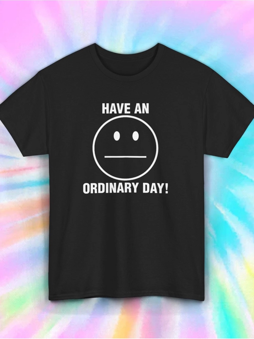 Have An Ordinary Day! Graphic Tee - Black